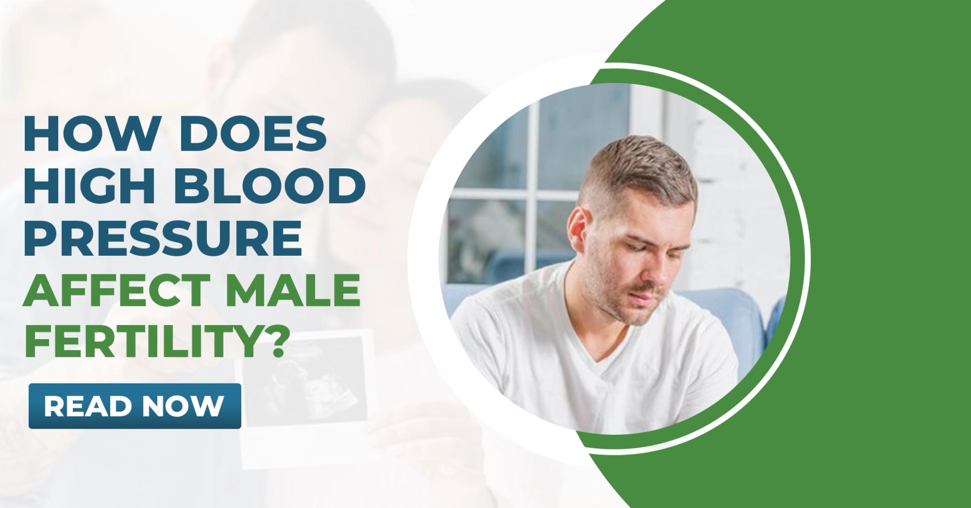 How Does High Blood Pressure Affect Male Fertility? |